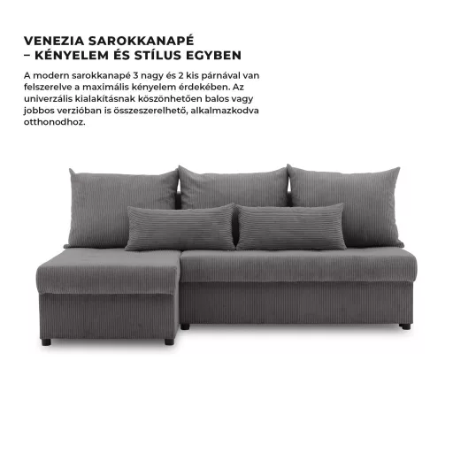 Venezia sarokkanapé, kordbársony, univerzális oldal, hab töltet, szürke